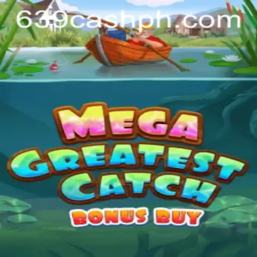 Discover the Excitement of MegaGreatestCatchBonusBuy